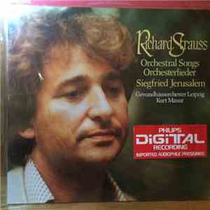 Siegfried Jerusalem, Kurt Masur, Gewandhausorchester Leipzig - Richard Strauss Orchestral Songs Of Orchesterlieder