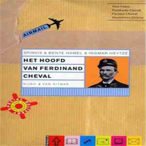 Spinvis & Bente Hamel & Ingmar Heytze - Het Hoofd Van Ferdinand Cheval