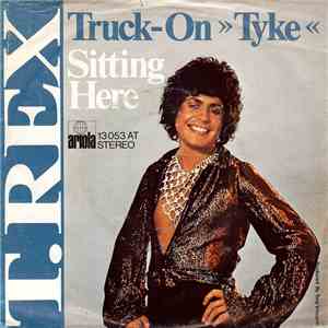 T. Rex - Truck-On »Tyke« / Sitting Here