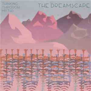 Thinking Through Myths - The Dreamscape