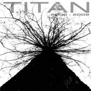 Titan  - 2006 - 2009