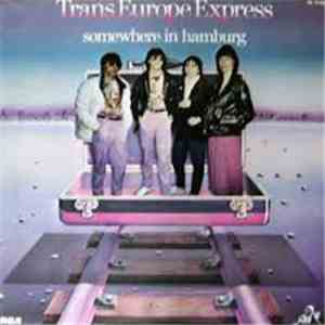 Trans Europe Express - Somewhere In Hamburg