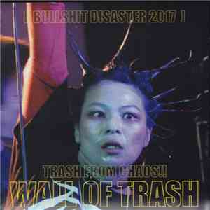 Wall Of Trash - Bullshit Disaster 2017