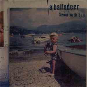 a balladeer - Swim With Sam