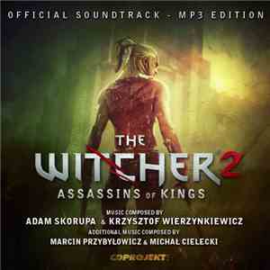 Adam Skorupa & Krzysztof Wierzynkiewicz - The Witcher 2: Assassins Of Kings (Official Soundtrack - MP3 Edition)