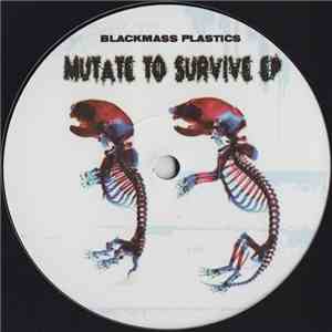Blackmass Plastics - Mutate To Survive EP