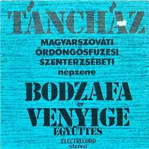 Bodzafa Együttes / Venyige Együttes - Táncház: Magyarszováti, Ördöngösfüzesi, Szenterzsébeti Népzene