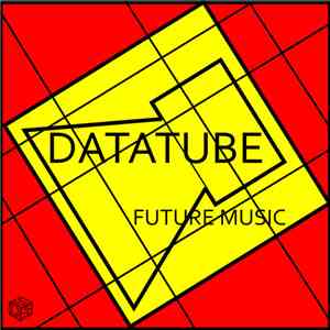 Data Tube - Future Music