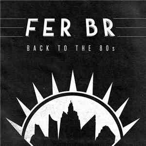 Fer BR - Back To The 80s