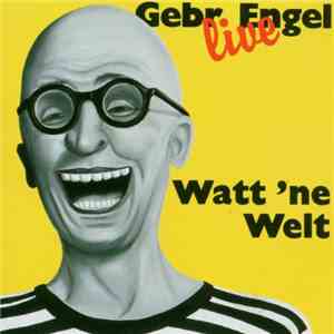 Gebrüder Engel - Live - Watt 'ne Welt