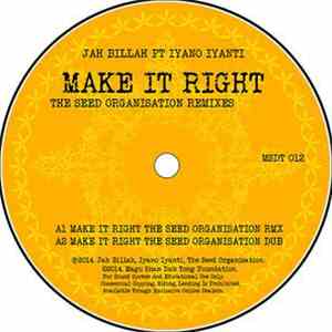 Jah Billah, Iyano Iyanti, The Seed Organization - Make It Right (Seed Organization Remixes)