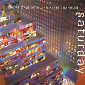 Jerome Sydenham And Kerri Chandler - Saturday