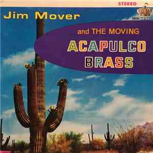 Jim Mover - And The Moving Acapulco Brass