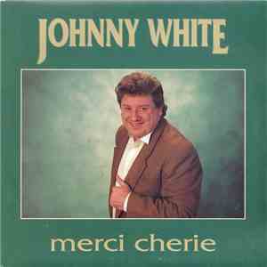Johnny White  - Merci Cherie
