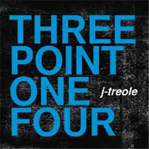 J-Treole - Three Point One Four