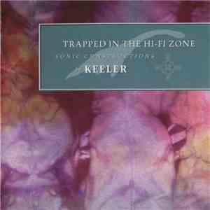 Keeler - Trapped In The Hi-Fi Zone - Sonic Constructions