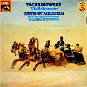 Milstein - Steinberg - Pittsburgh Symphony Orchestra / Tschaikowsky - Violinkonzert