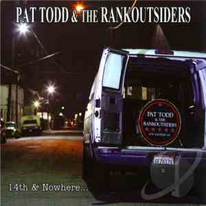 Pat Todd & The Rankoutsiders - 14th & Nowhere...