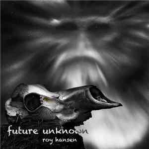 Roy Hansen - Future Unknown