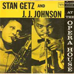 Stan Getz And J.J. Johnson - At The Opera House