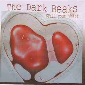 The Dark Beaks - Spill Your Heart