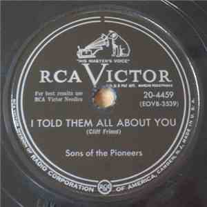 The Sons Of The Pioneers - I Told Them All About You / Ho Le O
