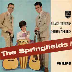 The Springfields - Silver Threads & Golden Needles