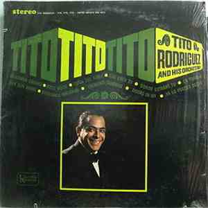 Tito Rodriguez & His Orchestra - Tito, Tito, Tito