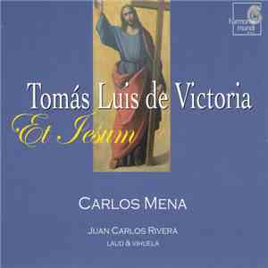 Tomás Luis De Victoria - Carlos Mena , Juan Carlos Rivera - Et Jesum