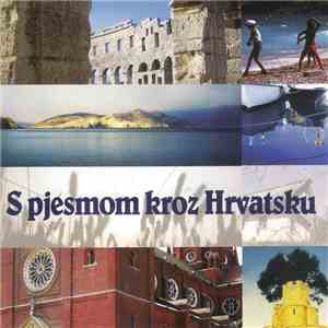 Various - S Pjesmom Kroz Hrvatsku