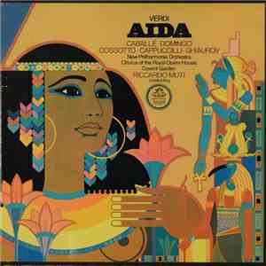 Verdi, Caballé, Domingo, Cossotto, Cappuccilli, Ghiaurov, New Philharmonia Orchestra, Chorus Of The Royal Opera House, Covent Garden, Riccardo Muti - Aida