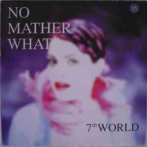 7th World - No Matter What
