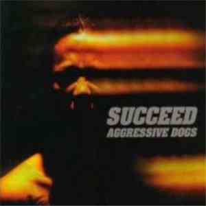 Aggressive Dogs - Succeed