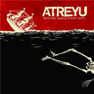 Atreyu - Lead Sails Paper Anchor