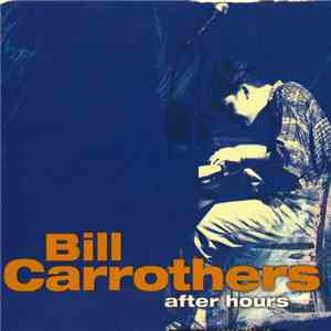 Bill Carrothers - After Hours Vol.4
