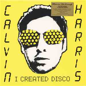 Calvin Harris - I Created Disco