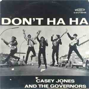 Casey Jones And The Governors - Don't Ha Ha