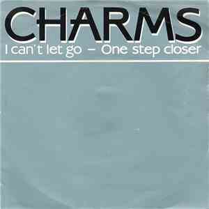 Charms  - I Can't Let Go / One Step Closer