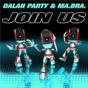 Dalan Party & Ma.Bra. - Join Us