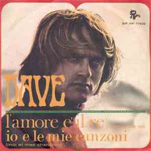 Dave  - L'Amore E' El Re / Lo E Le Mie Canzoni
