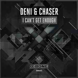 Deni & Chaser - I Can't Get Enough