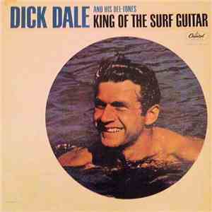 Dick Dale And His Del-Tones - King Of The Surf Guitar