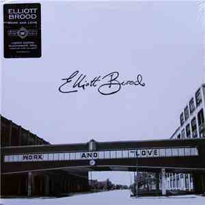 Elliott Brood - Work And Love