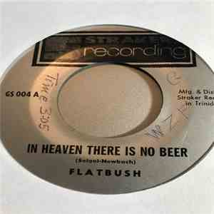 Flatbush  - In Heaven There Is No Beer