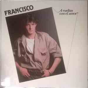 Francisco - A Vueltas Con El Amor