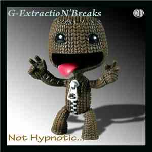 G-ExtractioN'Breaks - Not Hypnotic...