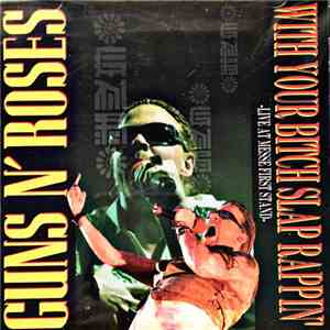 Guns N' Roses - With Your Bitch Slap Rappin'