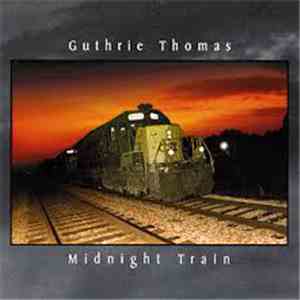 Guthrie Thomas - Midnight Train