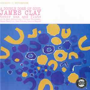 James Clay - A Double Dose Of Soul