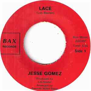 Jesse Gomez - Lace / Baby I'm Coming At Ya'